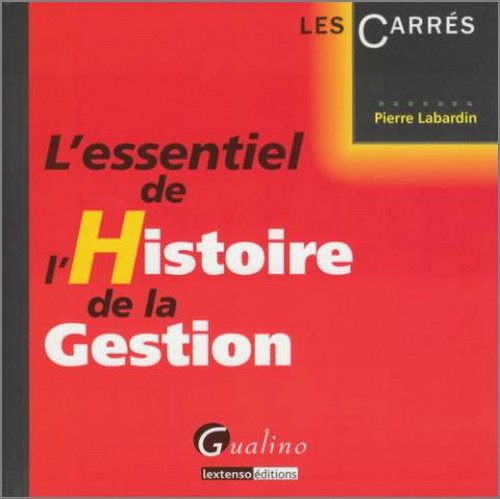 9782297012843: L'essentiel de l'histoire de la gestion