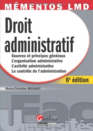 Imagen de archivo de Droit administratif : Sources et principes gnraux, L'organisation administrative, L'activit administrative, Le contrle de l'administrati a la venta por Ammareal