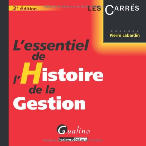 9782297014113: L'essentiel de l'histoire de la gestion