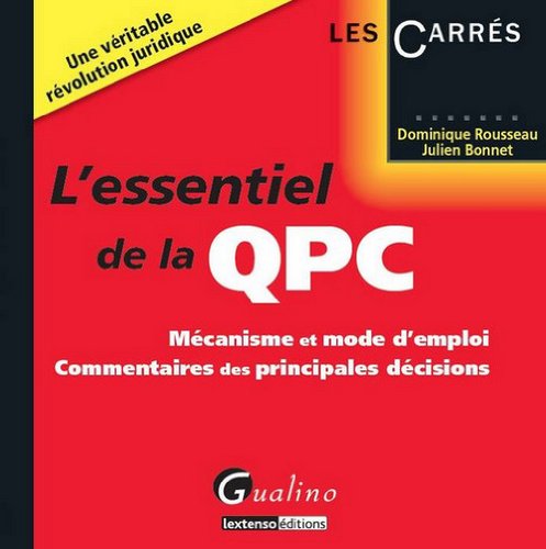 Stock image for L'essentiel de la QPC : Mcanisme et mode d'emploi, commentaires des principales dcisions for sale by Ammareal