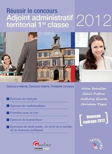 Stock image for Russir le concours Adjoint administratif territorial 1re classe : Concours externe, Concours interne, Troisime concours for sale by Ammareal