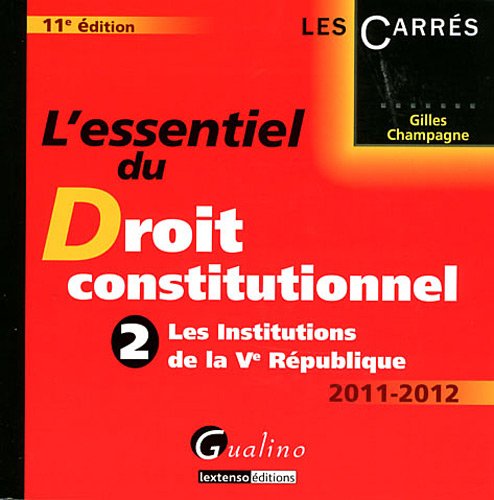 Beispielbild fr L'essentiel du droit constitutionnel : Tome 2, Les institutions de la Ve Rpublique zum Verkauf von Ammareal