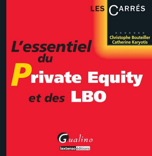 Beispielbild fr L'essentiel du Private Equity et des LBO Karyotis, Catherine and Bouteiller, Christophe zum Verkauf von Librairie LOVE