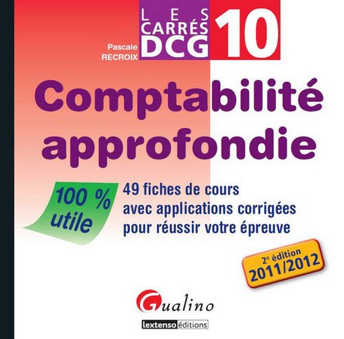 9782297019248: Comptabilit approfondie DCG 10: 49 fiches de cours avec applications corriges pour russir votre preuve