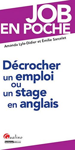 Beispielbild fr Dcrocher un stage ou un emploi en Anglais Lyle-didier, Amanda et Sarcelet, Emilie zum Verkauf von BIBLIO-NET