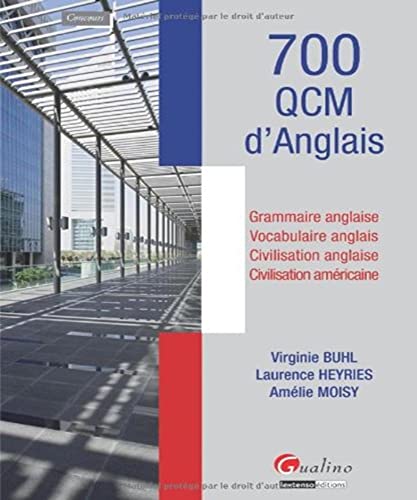 Stock image for 700 qcm d'anglais: GRAMMAIRE ANGLAISE - VOCABULAIRE - CIVILISATION ANGLAISE - CIVILISATION AM RICAI for sale by WorldofBooks