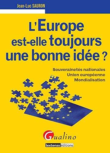 9782297023450: L'Europe est-elle toujours une bonne ide ?: Souverainets nationales, Union europenne, Mondialisation