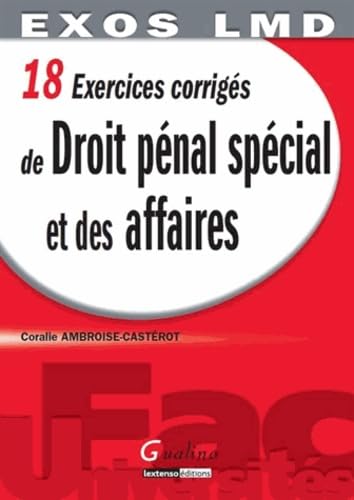 Stock image for 18 Exercices corrigs de Droit pnal spcial et des affaires for sale by Ammareal