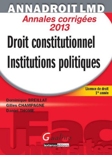 Stock image for Droit constitutionnel Institutions politiques Annales corriges : Licence de droit 1e anne for sale by Ammareal