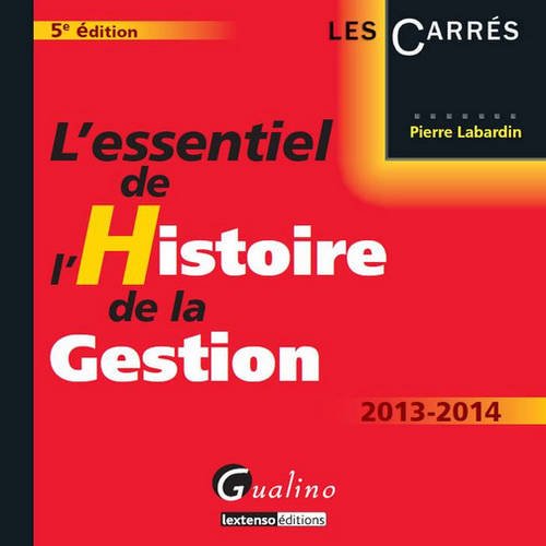 9782297031950: L'essentiel de l'histoire de la gestion (Les Carrs)