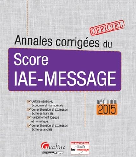 Stock image for Annales corriges du Score IAE-Message 2015 for sale by Ammareal