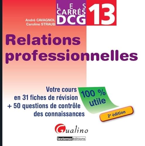 Beispielbild fr DCG 13 Relations professionnelles : Votre cours en 31 fiches de rvision + 50 questions de contrle des connaissances zum Verkauf von medimops