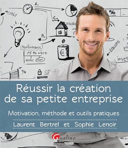 9782297045346: Russir la cration de sa petite entreprise: Motivation, mthode et outils pratiques