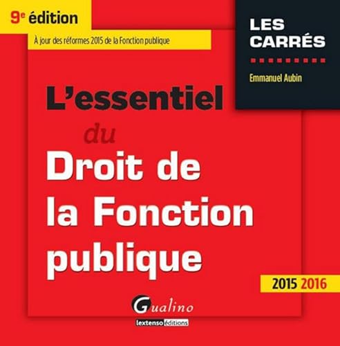 Imagen de archivo de L'Essentiel du droit de la Fonction publique 2015-2016, 9me Ed. a la venta por Ammareal