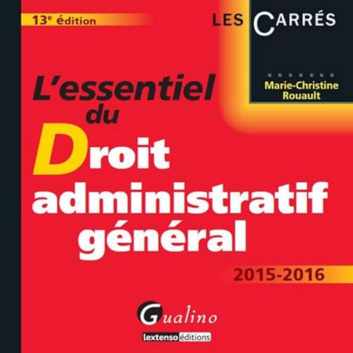 Stock image for L'Essentiel du Droit administratif gnral 2015-2016, 13me Ed. for sale by Ammareal