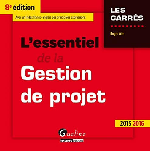 Beispielbild fr L'essentiel De La Gestion De Projet, 2015-2016 zum Verkauf von RECYCLIVRE