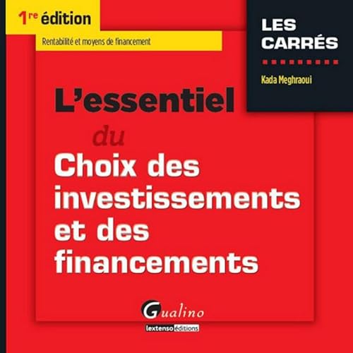 Beispielbild fr L'Essentiel du choix d'investissements et de financements [Broch] Meghraoui, Kada zum Verkauf von BIBLIO-NET