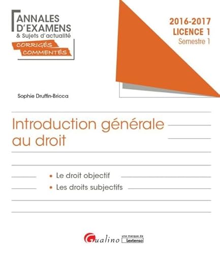 Stock image for Annales d'examens et sujets d'actualit 2016 : Introduction gnrale au droit L1-S1 for sale by medimops