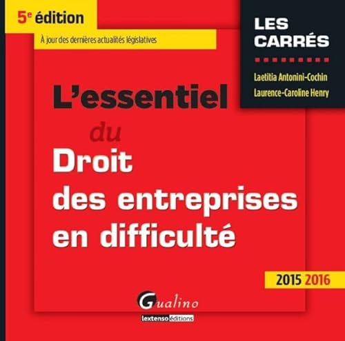 9782297052948: L'ESSENTIEL DU DROIT DES ENTREPRISES EN DIFFICULT 2015-2016 - 5ME DITION:  JOUR DES DERNIRES ACTUALITS LGISLATIVES