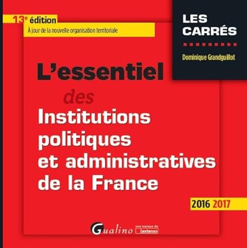 9782297054348: L'ESSENTIEL DES INSTITUTIONS POLITIQUES ET ADMINISTRATIVES DE LA FRANCE 2016-201:  JOUR DE LA NOUVELLE ORGANISATION TERRITORIALE