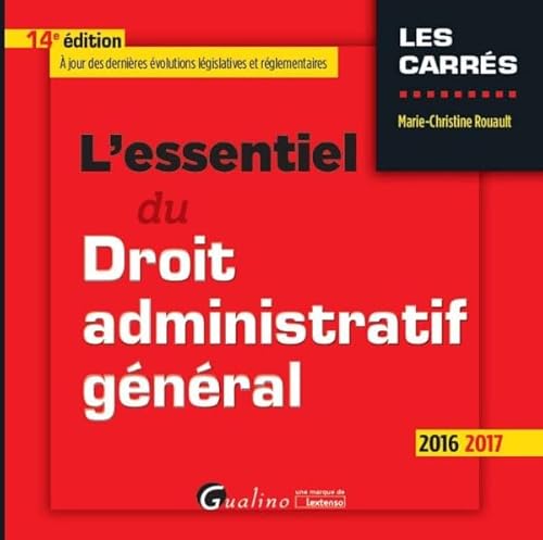 Stock image for L'Essentiel du Droit administratif gnral 2016-2017 , 14me Ed. for sale by Ammareal