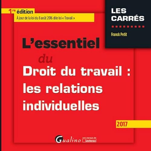 Stock image for L'Essentiel du Droit du travail : les relations individuelles 2016-2017 for sale by Ammareal