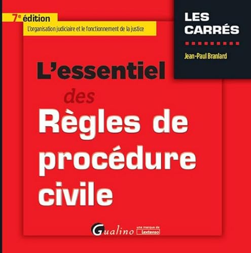 9782297060851: L'ESSENTIEL DES RGLES DE PROCDURE CIVILE - 7ME DITION: L'ORGANISATION JUDICIAIRE ET LE FONCTIONNEMENT DE LA JUSTICE