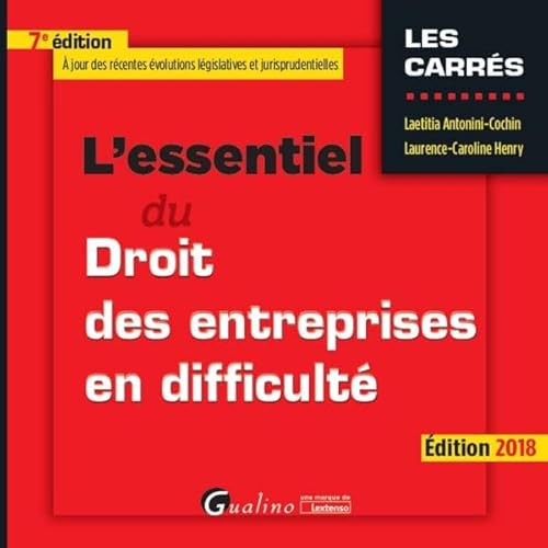 Stock image for L ESSENTIEL DU DROIT DES ENTREPRISES EN DIFFICULTE 7EME EDITION Antonini-Cochin, Laetitia et Henry, Laurence-Caroline for sale by BIBLIO-NET