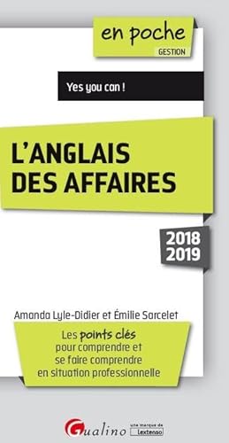 Beispielbild fr L'ANGLAIS DES AFFAIRES - 8EME EDITION: LES POINTS CLES POUR COMPRENDRE ET SE FAIRE COMPRENDRE EN SITUATION PROFESSIONNE zum Verkauf von Ammareal