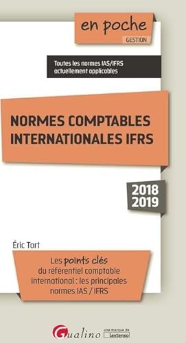 Stock image for NORMES COMPTABLES INTERNATIONALES IFRS - 6EME EDITION: LES POINTS CLES DU RFRENTIEL COMPTABLE INTERNATIONAL: LES PRINCIPALES NORMES I TORT E. for sale by BIBLIO-NET