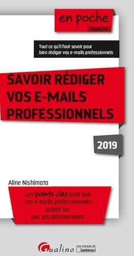 9782297074087: SAVOIR REDIGER VOS E-MAILS PROFESSIONNELS 2019 - 6EME EDITION: LES POINTS CLES POUR QUE VOS E-MAILS PROFESSIONNELS SOIENT LUS PAR VOS DESTINATA