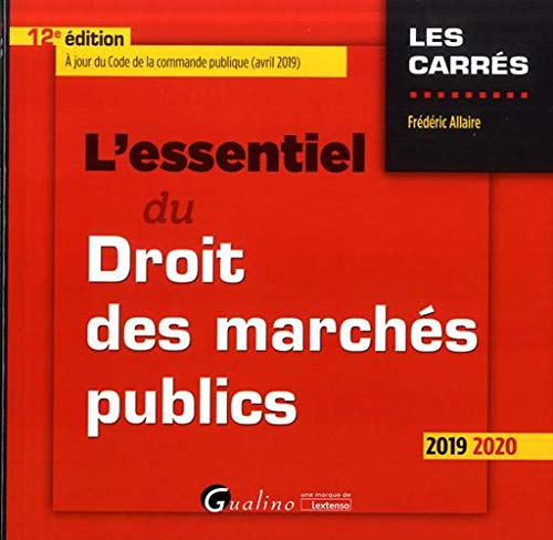 9782297074483: L'essentiel du Droit des marchs publics: Une prsentation rigoureuse de l'ensemble des rgles du droit des marchs publics (2019-2020) (12e d.)