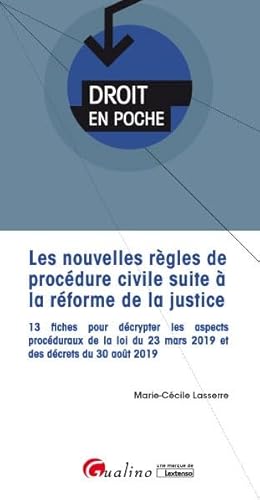 9782297074858: Les nouvelles rgles de procdure civile suite  la rforme de la justice: 13 fiches pour dcrypter les aspects procduraux de la loi du 23 mars 2019 et des dcrets du 30 aot 2019