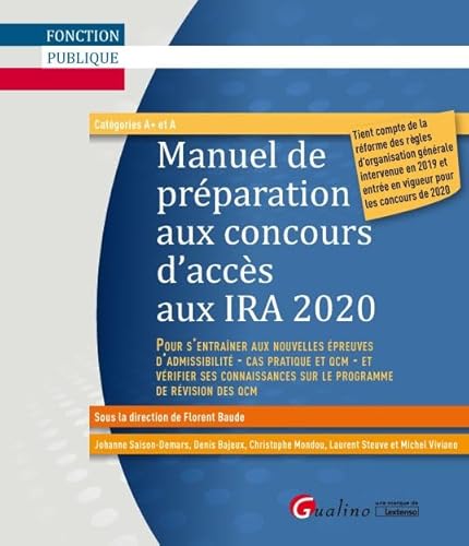 Stock image for Le Manuel de prparation aux concours d'accs aux IRA 2020: Tient compte de la rforme des rgles d'organisation gnrale intervenue en 2019 for sale by Ammareal