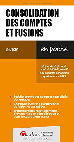 Beispielbild fr Consolidation des comptes et fusions:  jour du rglement ANC n 2020-01 relatif aux comptes consolids applicable en 2021 Tort, ric zum Verkauf von BIBLIO-NET