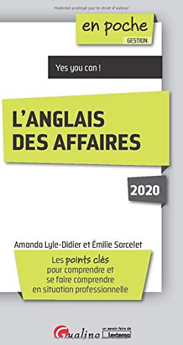 Beispielbild fr L'ANGLAIS DES AFFAIRES: LES POINTS CLS POUR COMPRENDRE ET SE FAIRE COMPRENDRE EN SITUATION PROFESSI zum Verkauf von La Casa de los Libros