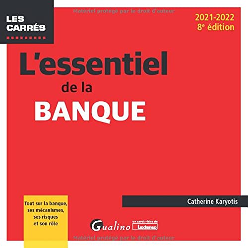 Stock image for L'essentiel de la banque: Tout sur la banque, ses mcanismes, ses risques et son rle (2021-2022) Karyotis, Catherine for sale by BIBLIO-NET