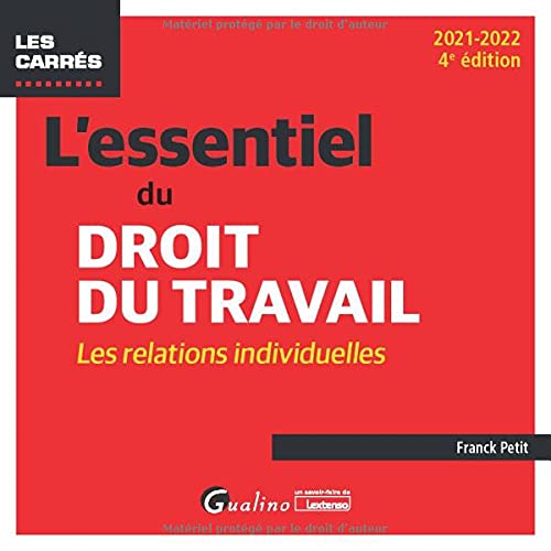 Stock image for L'essentiel du droit du travail : les relations individuelles: Une prsentation complte et  jour du droit du travail applicable en 2021 (2 for sale by Ammareal