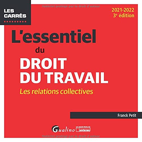 Stock image for L'essentiel du droit du travail : les relations collectives: Une prsentation complte du droit des relations collectives applicable en 2021 for sale by Ammareal