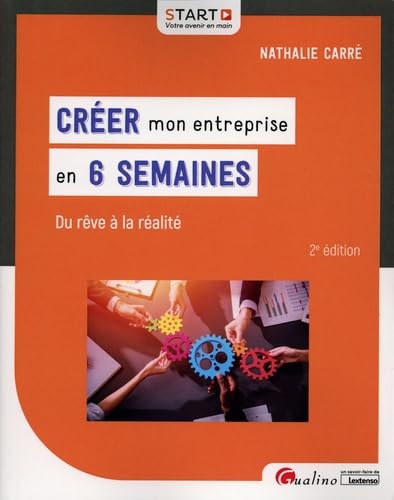 Stock image for Crer mon entreprise en 6 semaines: Du rve  la ralit for sale by Gallix