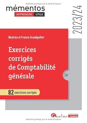 Stock image for Exercices corrigs de comptabilit gnrale: 82 exercices corrigs (2023-2024) [Broch] Grandguillot, Francis et Grandguillot, Batrice for sale by BIBLIO-NET