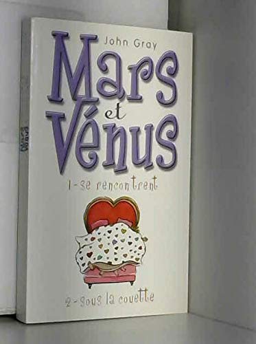 Stock image for Mars et Vnus se rencontrent Suivi de Mars et Vnus sous la couette : Pour que la passion rsiste au temps for sale by Dmons et Merveilles