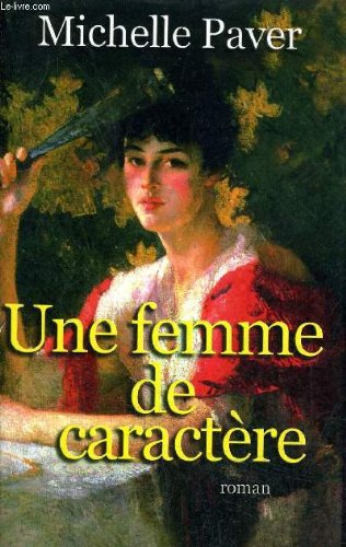 Stock image for Une femme de caractre for sale by Chapitre.com : livres et presse ancienne
