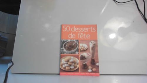 Beispielbild fr 50 desserts de fte zum Verkauf von Librairie Th  la page