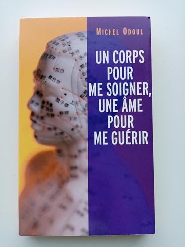 Beispielbild fr Un corps pour me soigner, une me pour me gurir zum Verkauf von medimops