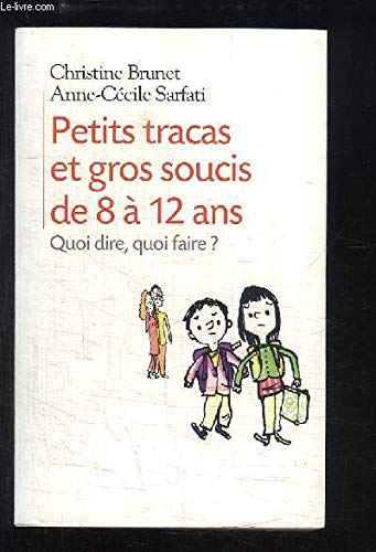 Stock image for Petits tracas et gros soucis de 8 0 12 ANS for sale by A TOUT LIVRE