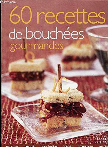 Stock image for 60 recettes de bouchees gourmandes for sale by Mli-Mlo et les Editions LCDA