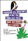 9782298005158: Pourquoi les manchots n'ont pas froid aux pieds ? Mais qui mange les gupes et 211 autres questions stupides et passionnantes