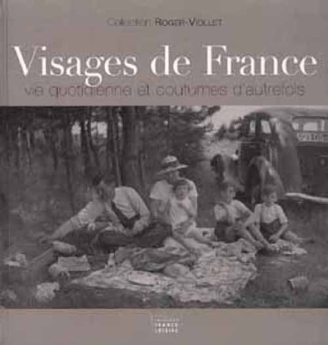 9782298006193: Visages de France. Vie quotidienne et coutumes d'autrefois