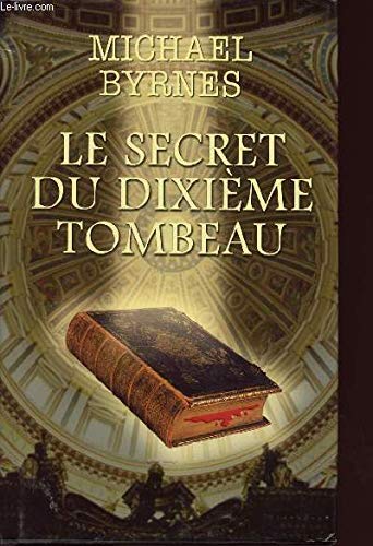 Stock image for Le secret du dixieme tombeau. for sale by Ammareal